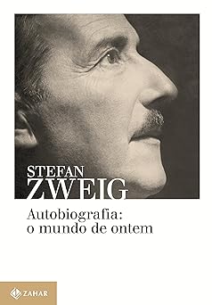 Autobiografia o mundo de ontem Stefan Zweig